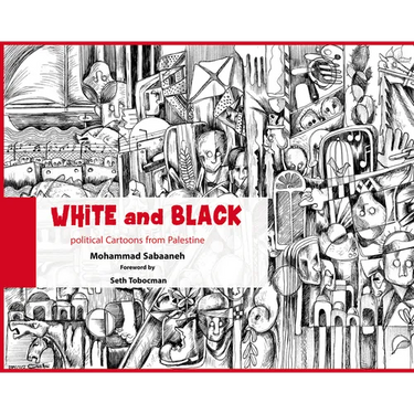 White and Black: Political Cartoons from Palestine