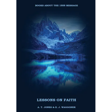 Lessons on the Faith of Jesus: : (Justification by Faith, Grace Alone, Salvation alone in Christ, Faith and Works) in a New Big (Large) Print Edition
