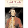 Lord North: The Prime Minister Who Lost America