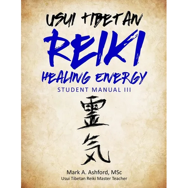 Usui Tibetan Reiki Healing Energy III Student Manual