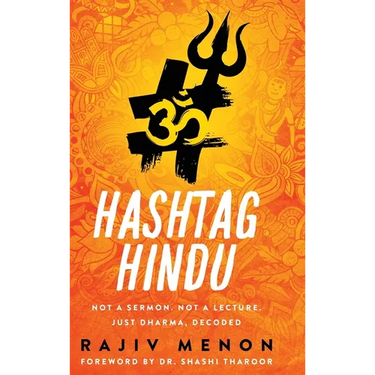 Hashtag Hindu: Not a Sermon. Not a Lecture. Just Dharma, Decoded