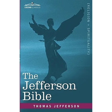 The Jefferson Bible: The Life and Morals of Jesus of Nazareth
