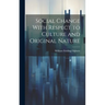 Social Change With Respect to Culture and Original Nature