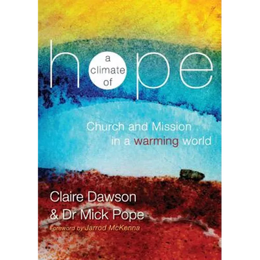 A Climate of Hope: Church and Mission in a Warming World