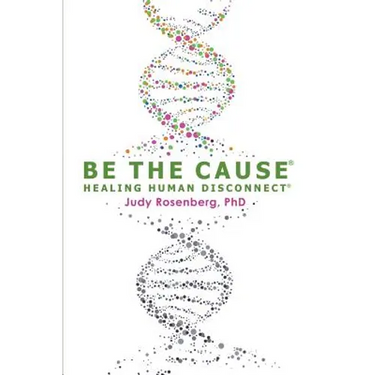 Be The Cause Healing Human Disconnect