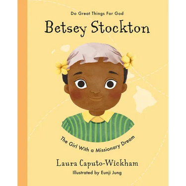 Betsey Stockton: The Girl with a Missionary Dream