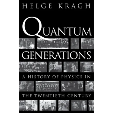 Quantum Generations: A History of Physics in the Twentieth Century