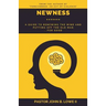 Newness: A Guide to Renewing the Mind and Putting Off the Old Man... for Good