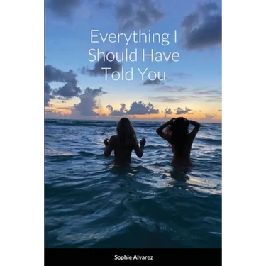 Everything I Should Have Told You
