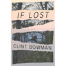 If Lost: Poems by Clint Bowman