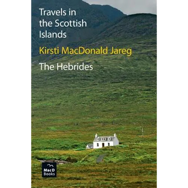 Travels in the Scottish Islands. The Hebrides