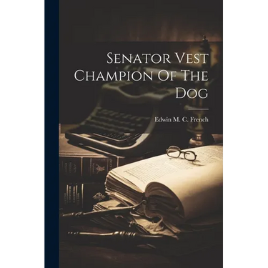 Senator Vest Champion Of The Dog