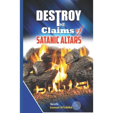 To Destroy the Claims of the Satanic Altars