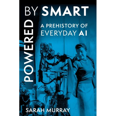 Powered by Smart: A Prehistory of Everyday AI