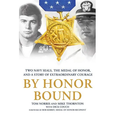 By Honor Bound: Two Navy Seals, the Medal of Honor, and a Story of Extraordinary Courage