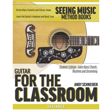 Guitar for the Classroom: Student's Edition - Learn Basic Chords, Rhythms and Strumming