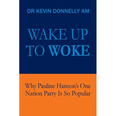 Wake Up To Woke: Why Pauline Hanson's One Nation Party Is So Popular