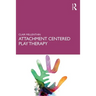 Attachment Centered Play Therapy