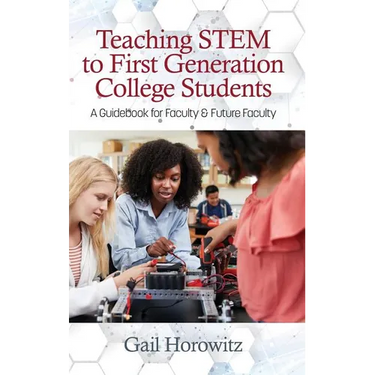 Teaching Stem to First Generation College Students: A Guidebook for Faculty & Future Faculty