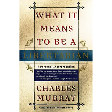 What It Means to Be a Libertarian: A Personal Interpretation