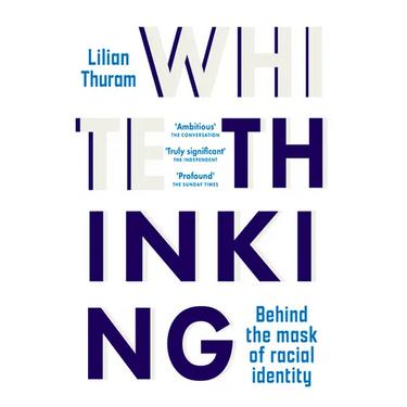 White Thinking: Behind the mask of racial identity