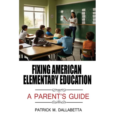 Fixing American Elementary Education: A Parent's Guide