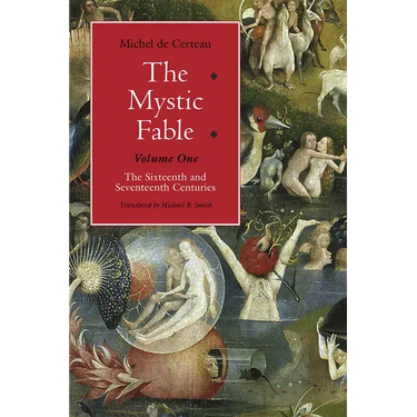 The Mystic Fable, Volume One: The Sixteenth and Seventeenth Centuries Volume 1