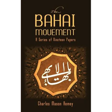 The Bahai Movement: A Series of Nineteen Papers