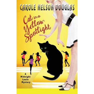 Cat in a Yellow Spotlight: A Midnight Louie Mystery