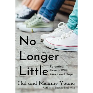 No Longer Little: Parenting Tweens with Grace and Hope
