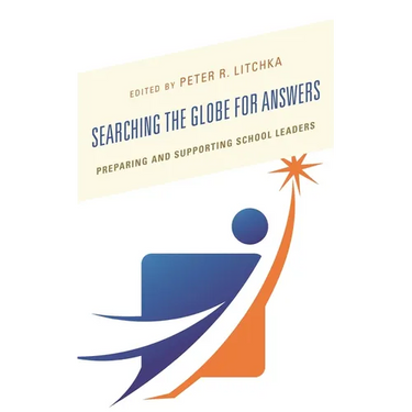 Searching the Globe for Answers: Preparing and Supporting School Leaders
