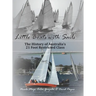Little Boats with Sails: The History of Australia's 21 Foot Restricted Class