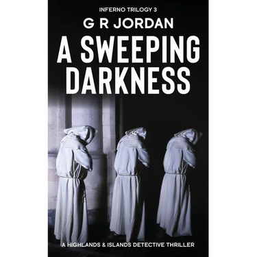 A Sweeping Darkness: Inferno Book 3 - A Highlands and Islands Detective Thriller
