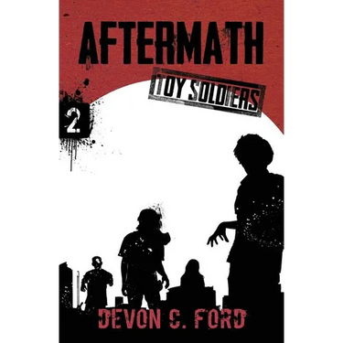 Aftermath: Toy Soldiers Book Two