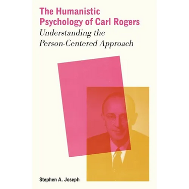 The Humanistic Psychology of Carl Rogers: Understanding the Person-Centered Approach