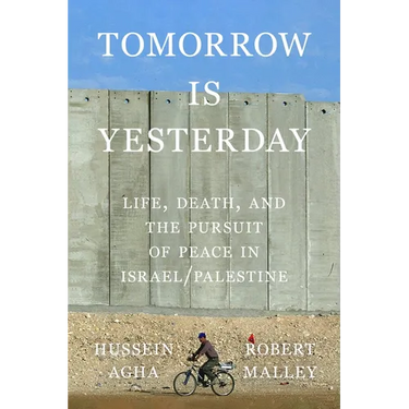 Tomorrow Is Yesterday: Life, Death, and the Pursuit of Peace in Israel/Palestine