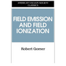 Field Emissions and Field Ionization