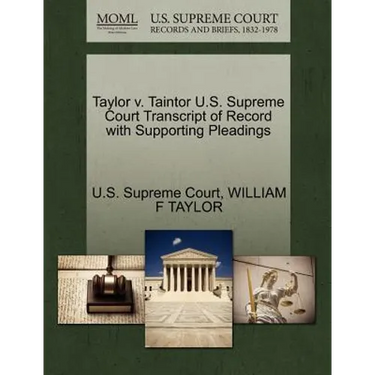 Taylor V. Taintor U.S. Supreme Court Transcript of Record with Supporting Pleadings
