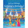 Let's Celebrate Krishna's Birthday! (Maya & Neel's India Adventure Series, Book 12)