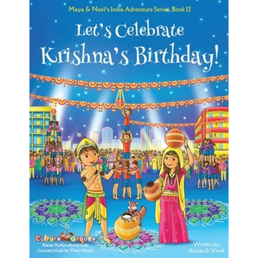 Let's Celebrate Krishna's Birthday! (Maya & Neel's India Adventure Series, Book 12)