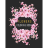 flower coloring book: Color with Grayscale Coloring Book for Adults Relaxation