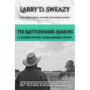 The Rattlesnake Season: A Josiah Wolfe, Texas Ranger Novel