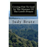 Crying Out To God In The Manner Of The Lord's Prayer