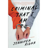 Criminal That I Am: A Memoir