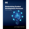 Modernizing Product Development Processes: Guide for Engineers
