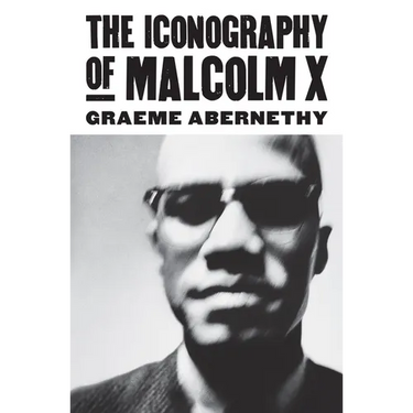 The Iconography of Malcolm X
