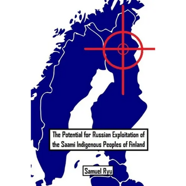 The Potential For Russian Exploitation of the Saami Indigenous Peoples of Finland