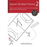 Special Handball Practice 2 - Step-by-step training of successful offense strategies against the 6-0 defense system
