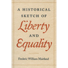 A Historical Sketch of Liberty and Equality