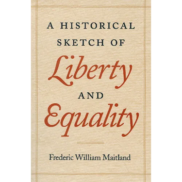 A Historical Sketch of Liberty and Equality